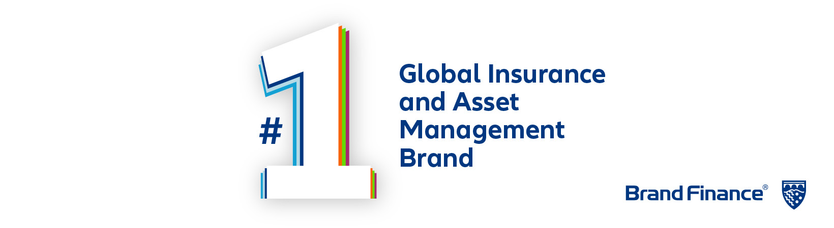 #1 Global Insurance and Asset Management Brand. Brand Finance